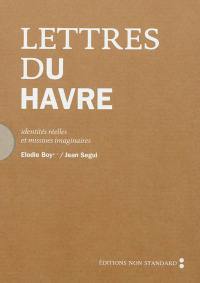 Lettres du Havre : identités réelles et missives imaginaires