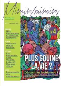 Miroir-miroirs : revue des corps contemporains, n° 4. Plus gouine la vie ? : politiques des représentations lesbiennes