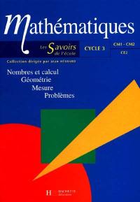 Mathématiques, cycle 3 : nombres et calcul, géométrie, mesure, problèmes