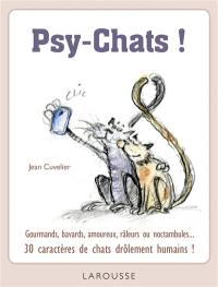 Psy-chats : gourmands, bavards, amoureux, râleurs ou noctambules : 30 caractères de chats drôlement humains !