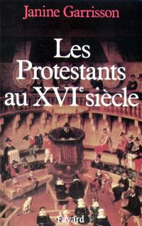 Les Protestants au XVIe siècle