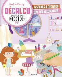 Défilé de mode : 6 scènes à décorer, 100 décalcomanies