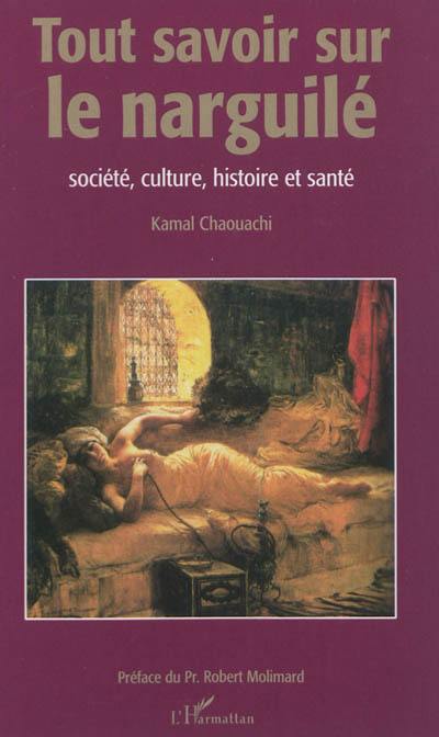 Tout savoir sur le narguilé : société, culture, histoire et santé