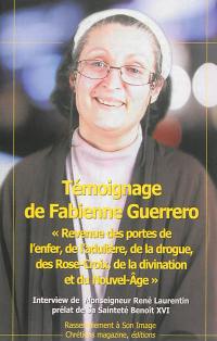 Témoignage de Fabienne Guerrero : revenue des portes de l'enfer, de l'adultère, de la drogue, des Rose-Croix, de la divination et du Nouvel-Age