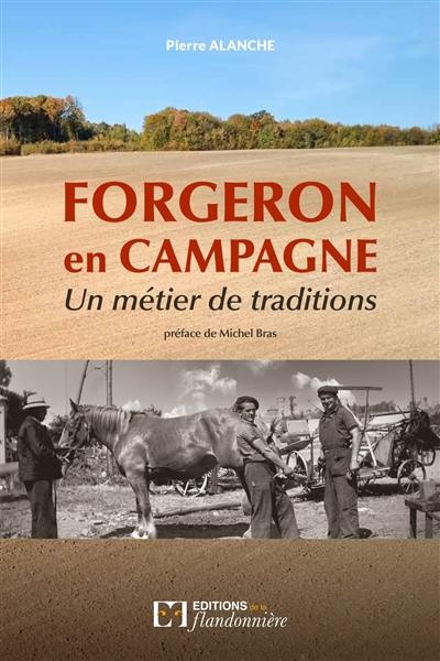 Forgeron en campagne : un métier de traditions