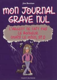 Mon journal grave nul. Vol. 10. L'argent ne fait pas le bonheur (mais le mien, si !) : le journal de Jasmine Kelly