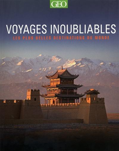 Voyages inoubliables : les plus belles destinations du monde