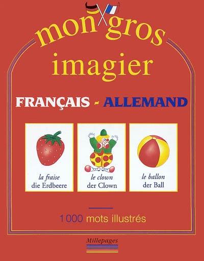 Mon gros imagier français-allemand : 1000 mots illustrés