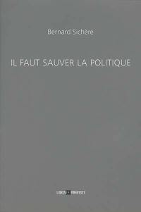 Il faut sauver la politique