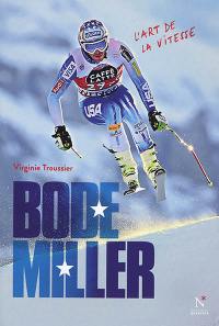 Bode Miller : l'art de la vitesse