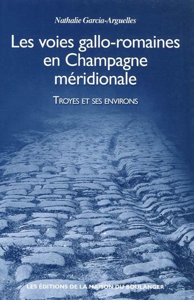 Les voies gallo-romaines en Champagne méridionale : Troyes et ses environs