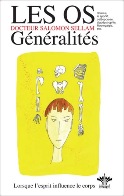 Lorsque l'esprit influence le corps. Vol. 7. Psychosomatique clinique de l'appareil ostéo-articulaire : généralités