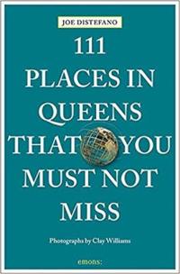 111 Places in Queens You Must Not Miss