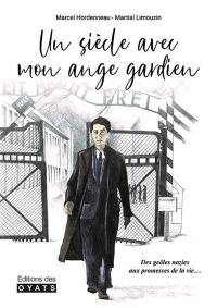 Un siècle avec mon ange gardien : des geôles nazies aux promesses de la vie