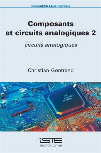 Composants et circuits analogiques. Vol. 2. Circuits analogiques