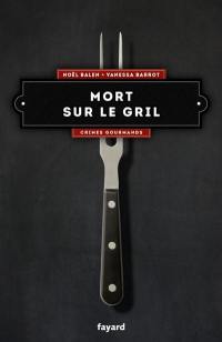 Crimes gourmands. Vol. 6. Mort sur le gril