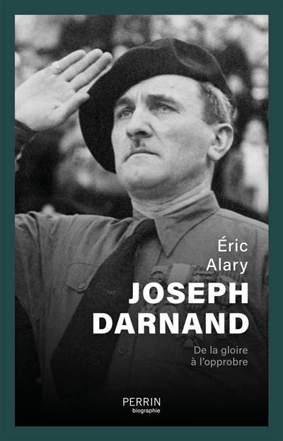 Joseph Darnand : de la gloire à l'opprobre