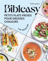 Petits plats froids pour grosses chaleurs : 150 recettes