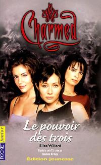 Charmed. Vol. 1. Le pouvoir des trois