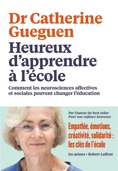 Heureux d'apprendre à l'école : comment les neurosciences affectives et sociales peuvent changer l'éducation