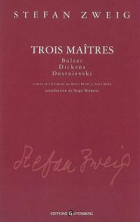 Trois maîtres : Balzac, Dickens, Dostoïevski