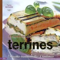 Le meilleur des terrines : 75 recettes traditionnelles & tendances