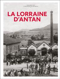 La Lorraine d'antan : à travers la carte postale ancienne