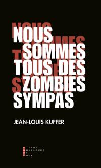 Nous sommes tous des zombies sympas