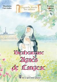 Bienheureuse Agnès de Langeac : tout ce qu'il vous plaira !