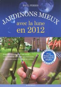 Jardinons mieux avec la lune en 2012