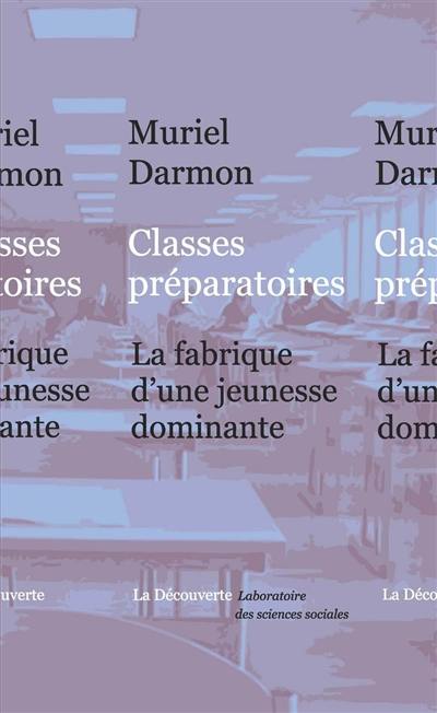 Classes préparatoires : la fabrique d'une jeunesse dominante