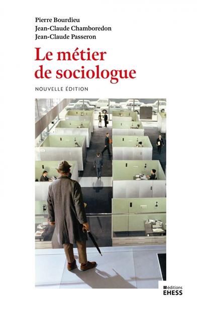 Le métier de sociologue : préalables épistémologiques