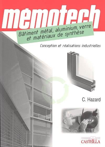 Mémotech : bâtiment : métal, aluminium, verre et matériaux de synthèse : conceptions et réalisations industrielles