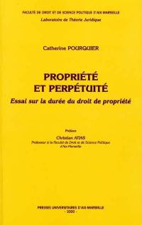 Propriété et perpétuité : essai sur la durée du droit de propriété