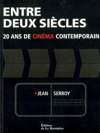 Entre deux siècles : 20 ans de cinéma contemporain