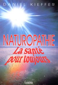 Naturopathie : la santé pour toujours