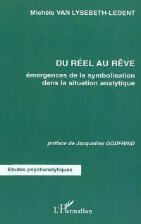 Du réel au rêve : émergences de la symbolisation dans la situation analytique