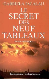 Le secret des neuf tableaux : roman initiatique