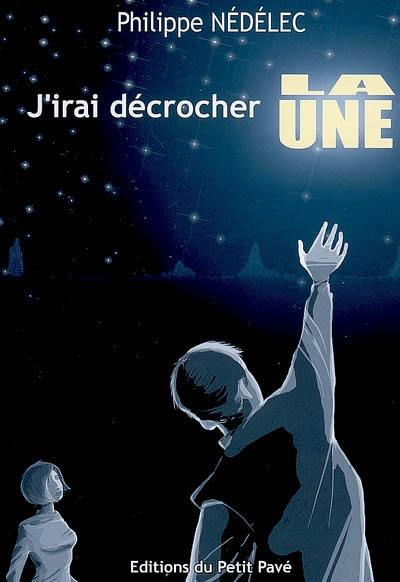 J'irai décrocher la une