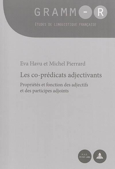 Les co-prédicats adjectivants : propriétés et fonction des adjectifs et des participes adjoints