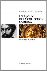 Les bijoux de la collection Campana : de l'antique au pastiche : actes du colloque international, Paris, Ecole du Louvre, 10 janvier 2006