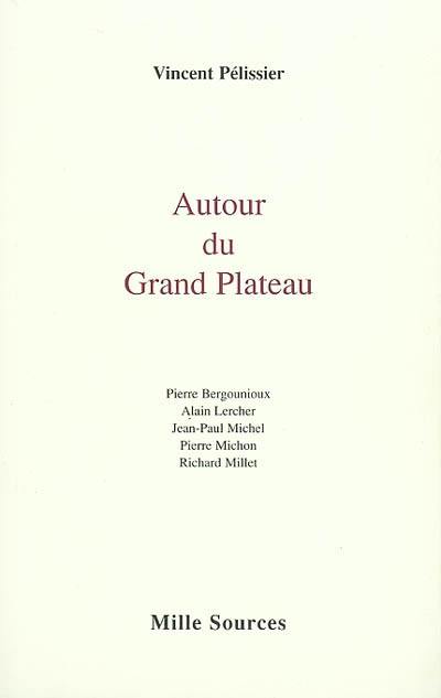 Autour du Grand Plateau