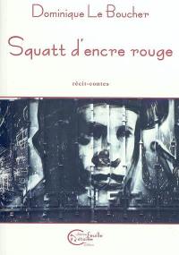 Squatt d'encre rouge : récit-contes