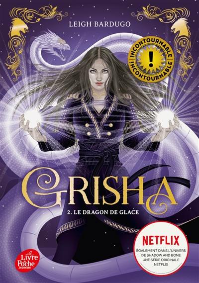 Grisha. Vol. 2. Le dragon de glace