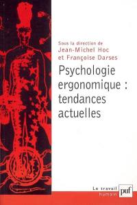 Psychologie ergonomique : tendances actuelles