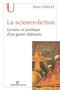 La science-fiction : lecture et poétique d'un genre littéraire