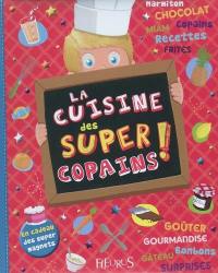 La cuisine des super copains !