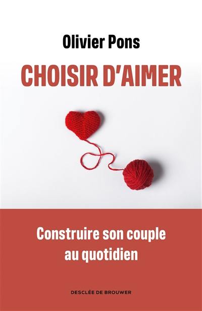 Choisir d'aimer : apprendre à naviguer dans la vie de couple