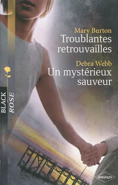 Troublantes retrouvailles. Un mystérieux sauveur