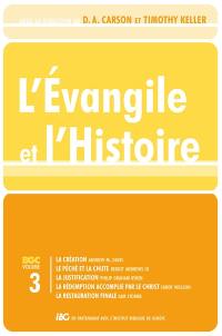 Les brochures de la Gospel coalition. Vol. 3. L'Evangile et l'histoire